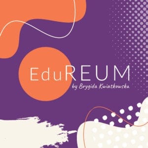 REJESTRACJA NA WEBINAR: EduREUM by Brygida Kwiatkowska