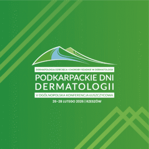 REJESTRACJA NA WYDARZENIE: Podkarpackie Dni Dermatologii | 26-28 lutego 2026 r. Rzeszów