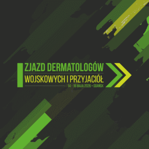 REJESTRACJA NA WYDARZENIE: Zjazd Dermatologów Wojskowych i Przyjaciół 2.0 | 14 - 16 maja 2026 r. Gdańsk